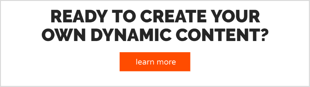 Ready to create your own dynamic comtemt?